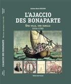 Couverture du livre « L'Ajaccio des Bonaparte » de Antoine-Marie Graziani aux éditions Alain Piazzola