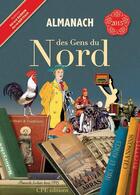 Couverture du livre « Almanach des gens du Nord 2015 » de Herve Berteaux et Gerard Bardon aux éditions Communication Presse Edition