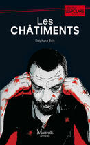 Couverture du livre « Les châtiments » de Stephane Bein aux éditions Marivole Editions