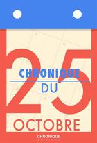 Couverture du livre « Chronique du 25 octobre » de  aux éditions Chronique