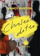 Couverture du livre « Choses dites » de Nancy Huston aux éditions L'iconoclaste