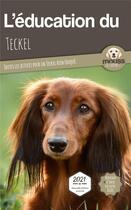Couverture du livre « L'éducation du Teckel : toutes les astuces pour un Teckel bien éduqué » de Mouss Le Chien aux éditions Carre Mova