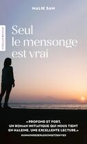 Couverture du livre « Seul le mensonge est vrai » de Malik Sam aux éditions Eyrolles