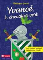 Couverture du livre « Yvanoé, le chevalier vert » de Fabienne Carré aux éditions France Agricole