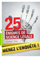 Couverture du livre « 25 énigmes de science légale » de Lionel Fox aux éditions Marabout