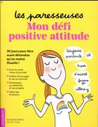 Couverture du livre « Les paresseuses ; mon défi positive attitude » de Olivia Toja aux éditions Marabout
