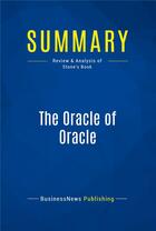 Couverture du livre « Summary: The Oracle of Oracle : Review and Analysis of Stone's Book » de Businessnews Publishing aux éditions Business Book Summaries