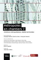 Couverture du livre « Métropoles en chantiers t.2 » de Guiseppe Bettoni aux éditions Berger-levrault