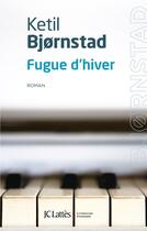 Couverture du livre « Fugue d'hiver » de Ketil BjØRnstad aux éditions Lattes