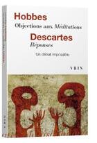 Couverture du livre « Objections aux méditations / réponses » de Rene Descartes et Thomas Hobbes aux éditions Vrin