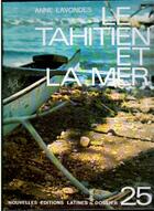 Couverture du livre « Le tahitien et la mer » de Anne Lavondes aux éditions Nel