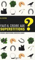 Couverture du livre « Faut-il croire aux superstitions ? » de Massimo Centini aux éditions De Vecchi