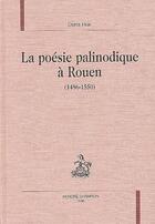 Couverture du livre « La poesie palinodique à Rouen (1486-1550) » de Denis Hue aux éditions Honore Champion
