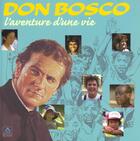 Couverture du livre « Don bosco - l'aventure d'une vie » de Rey J. aux éditions Signe