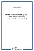 Couverture du livre « Les diables rouges du 152ème RI à l'Hatmannswillerkopf » de Pierre Jenoudet aux éditions L'harmattan