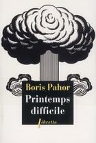 Couverture du livre « Printemps difficile » de Boris Pahor aux éditions Libretto