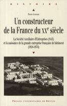 Couverture du livre « UN CONSTRUCTEUR DE LA FRANCE AU XXE SIECLE » de Pur aux éditions Pu De Rennes