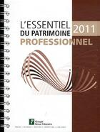 Couverture du livre « L'essentiel du patrimoine professionnel 2011 » de Collectif Grf aux éditions Revue Fiduciaire