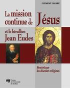 Couverture du livre « Mission continue de Jésus et le bérullien Jean Eudes » de Clement Legare aux éditions Presses De L'universite Du Quebec