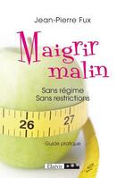 Couverture du livre « Maigrir malin » de Jean-Pierre Fux aux éditions Elzevir