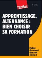 Couverture du livre « Apprentissage, alternance : bien choisir sa formation » de Elodie Raitiere aux éditions L'etudiant