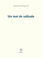 Couverture du livre « Un test de solitude » de Emmanuel Hocquard aux éditions P.o.l