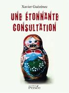 Couverture du livre « Une etonnante consultation » de Guezenec Xavier aux éditions Persee