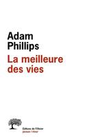 Couverture du livre « La meilleure des vies » de Adam Phillips aux éditions Olivier (l')