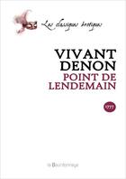 Couverture du livre « Point De Lendemain » de Vivant Denon Dominiq aux éditions La Bourdonnaye