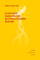 Couverture du livre « Le Jutland dans l'oeuvre de Steen Steensen Blicher » de Helene Wyss-Neel aux éditions Epagine