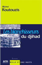 Couverture du livre « Les Blanchisseurs Du Jihad » de Michel Koutouzis aux éditions Mille Et Une Nuits