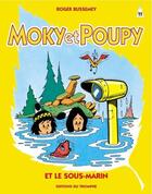 Couverture du livre « MOKY ET POUPY Tome 11 : le sous-marin » de Roger Bussemey aux éditions Triomphe