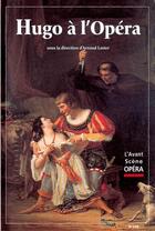 Couverture du livre « L'avant-scène opéra n.208 ; Hugo à l'opéra » de  aux éditions L'avant-scene Opera