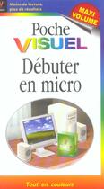 Couverture du livre « Debuter En Micro » de Marangraphics aux éditions First Interactive