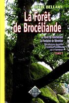 Couverture du livre « La forêt de Brocéliande Tome 1 » de Felix Bellamy aux éditions Editions Des Regionalismes
