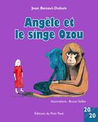 Couverture du livre « Angèle et le singe Ozou » de Jean Benaut-Dubuis et Bruno Sallee aux éditions Petit Pave