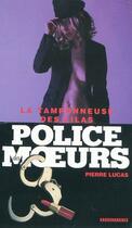 Couverture du livre « Police des moeurs n°186 La Tamponneuse des lilas » de Pierre Lucas aux éditions Mount Silver