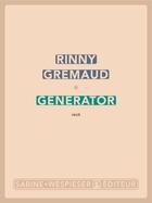 Couverture du livre « Generator » de Rinny Gremaud aux éditions Sabine Wespieser