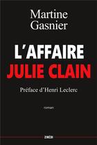 Couverture du livre « L'affaire Julie Clain » de Martine Gasnier aux éditions Zinedi