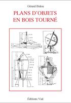 Couverture du livre « Plan d'objet en bois tourné » de Gerard Bidou aux éditions Editions Vial