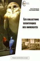 Couverture du livre « Les collections scientifiques des universités » de Pierre-Antoine Gerard aux éditions Pu De Nancy