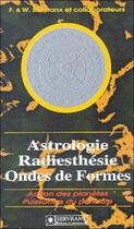 Couverture du livre « Astrologie. radiesthesie et ondes de formes » de Servranx aux éditions Servranx