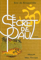 Couverture du livre « Le secret de Paul » de De Broqueville aux éditions Parole Et Silence