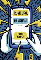 Couverture du livre « Rumeurs, tu meurs ! » de Frank Andriat aux éditions Mijade