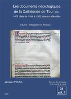 Couverture du livre « Les documents ncrologiques de la cathdrale de Tournai : 1076 obits de 1044 1562 dats et identifis (volume 1 et volume 2) » de Jacques Pycke aux éditions Pu De Louvain