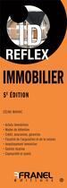 Couverture du livre « Id reflexe immobilier 5e edition » de Mahinc Celine aux éditions Arnaud Franel