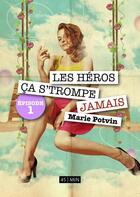 Couverture du livre « Les héros, ça s'trompe jamais t.1 » de Marie Potvin aux éditions Numeriklivres