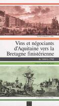 Couverture du livre « Vins et négociants d'Aquitaine vers la Bretagne finistérienne ; de 1660 à 1795 » de Nicole Mainet-Delair aux éditions Coiffard
