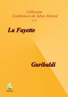 Couverture du livre « La Fayette ; Garibaldi » de Julien Molard aux éditions A A Z Patrimoine