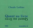 Couverture du livre « Quant au livre » de Claude Lothier aux éditions Harpo & Editions